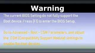 The current BIOS setting do not fully support the boot device
