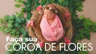 COROA DE FLORES PARA ENSAIO NEWBORN | FAÇA VOCÊ MESMO