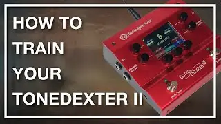 How to Train Your ToneDexter II from Audio Sprockets