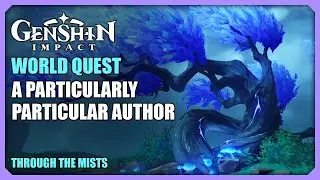 A Particularly Particular Author | Through the Mists | World Quest | Genshin Impact