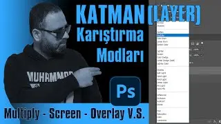KATMAN (Layer) KARIŞTIRMA MODLARI | Multiply, Screen, Overlay v.s. | Photoshop Tutorial
