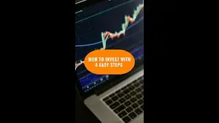 How To Invest With 4 Easy Steps