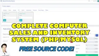 Complete Computer Sales and Inventory System using PHP/MySQL | Free Source Code Download