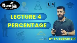 PERCENTAGE (PART IV) BY Er. ZUBAIR SIR