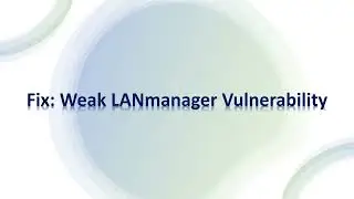 Fix: Weak LANmanager Vulnerability