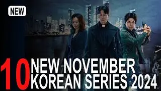 Top 10 NEW Korean Series November 2024