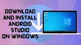 Install Android Studio | Download and Install android Studio on Windows 10