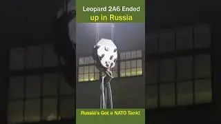 Leopard 2A6 Under the Microscope: Russia research NATO's Best Tank