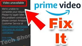 How To Fix Video Unavailable Error Problem Solve || Amazon Prime Video
