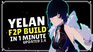YELAN F2P BUILD IN ONE MINUTE - 3.4 UPDATED