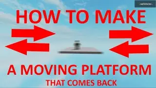 How to make a moving platform that comes back | Roblox Studio