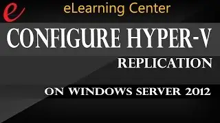 How to configure Hyper V Replication on Windows Server 2012