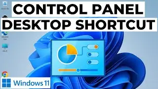 How to Add Control Panel to Desktop in Windows 11