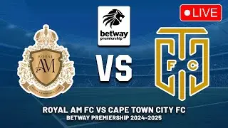 ROYAL AM FC VS CAPE TOWN CITY FC Betway Premiership 2024/25 Preview, Predictions & Head to head