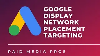 Google Ads Display Network Placement Targeting