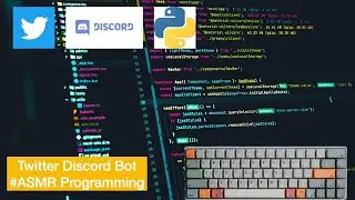 ASMR Programming - Twitter Bot To Post On Discord [Python] - No Talking