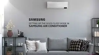 Setting up the good sleep mode in the Samsung air conditioner