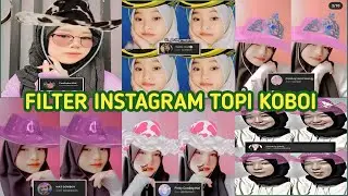 FILTER INSTAGRAM TOPI KOBOI YANG LAGI VIRAL