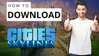 How to Download Cities Skylines on PC (2024)