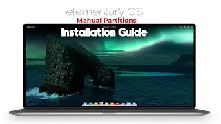 How to Install Elementary OS with Manual Partitions on a UEFI PC | Step by Step Installation Guide