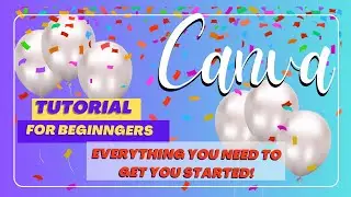 Canva Beginners Tutorial, Learn everything you need to know about Canva FREE