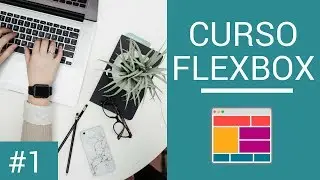 Curso completo de Flexbox | Aprende a diseñar con flexbox facil y rapido | Capitulo 1