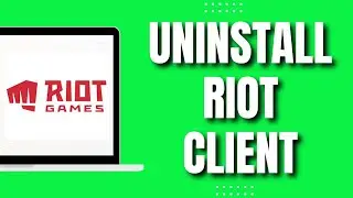 How To Uninstall Riot Client (EASY)