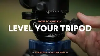 How to LEVEL your TRIPOD / Featuring the Acratech Leveling Base