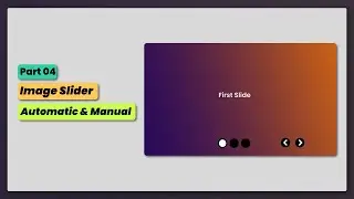 [Part-4] Automatic And Manual Responsive Image Slider | HTML, CSS And JavaScript