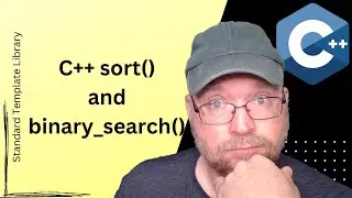 C++ STL Tutorial:  sort() and binary_search() algorithm functions