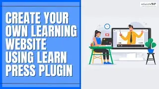 Create Learning  your own Website using Learn Press Plugin | EducateWP 2023