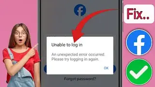 Facebook Невозможно войти в систему Проблема | Произошла непредвиденная ошибка. Попробуйте (2025)
