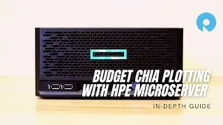 Budget Chia Plotting with HPE MicroServer