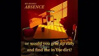 Absence - Rio Romeo (Official Lyrics)