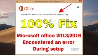 microsoft office 2013 encountered an error during setup | 100% Fix 2024.