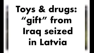 Drugs from Iraq seized in #Latvia.