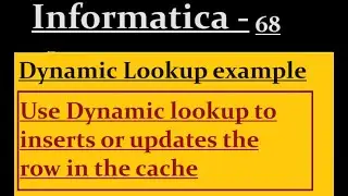 dynamic lookup in Informatica