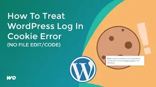 How To Treat WordPress Log In Cookie Error Easily | Different Methods