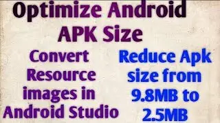 Optimize Android Apk Size | Reduce Apk size