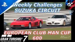 Gran Turismo 7 European Clubman Cup 600 | Suzuka Circuit (Hard) | Weekly Challenges