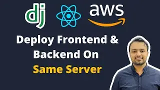 Deploy Frontend and Backend on Same Server - AWS EC2 instance - Django and React