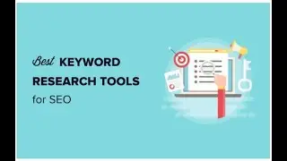 BEST Keyword Research Tools for SEO | An Ultimate Guide