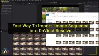 Fast Way To Import Image Sequence in Davinci Resolve | Import Image Sequence in Davinci Resolve