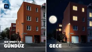 Photoshop I Işık Efekti ile Gündüzü Geceye Çevirme