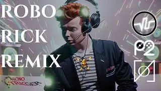 @Vector_U vs. Theology vs. @ProducerPlayer2 - Robo Roll [Chrono Trigger x Rick Astley Medley Remix]