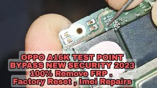 OPPO A16K Latest Security 2023 How To Connect Mobile To Flash Boxes Via Test Point