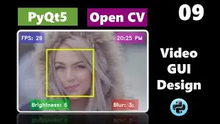 PytQt5 GUI design and Video processing with OpenCV: PyQt5 tutorial - Part 09