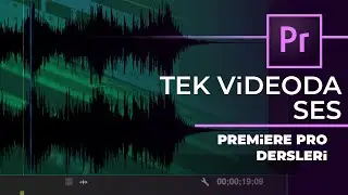 Premiere Pro Dersleri - Tek Videoda Ses Efektleri