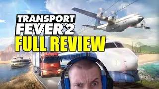 Transport Fever 2: Full review