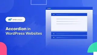 Top 3 Ways To Easily Add Accordion In WordPress Website
